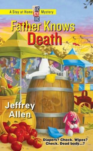 Stay At Home Dad 03-Father Knows Death by Jeffrey   Allen