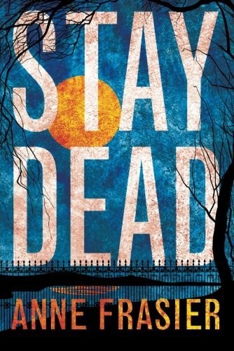 Stay Dead by Anne Frasier