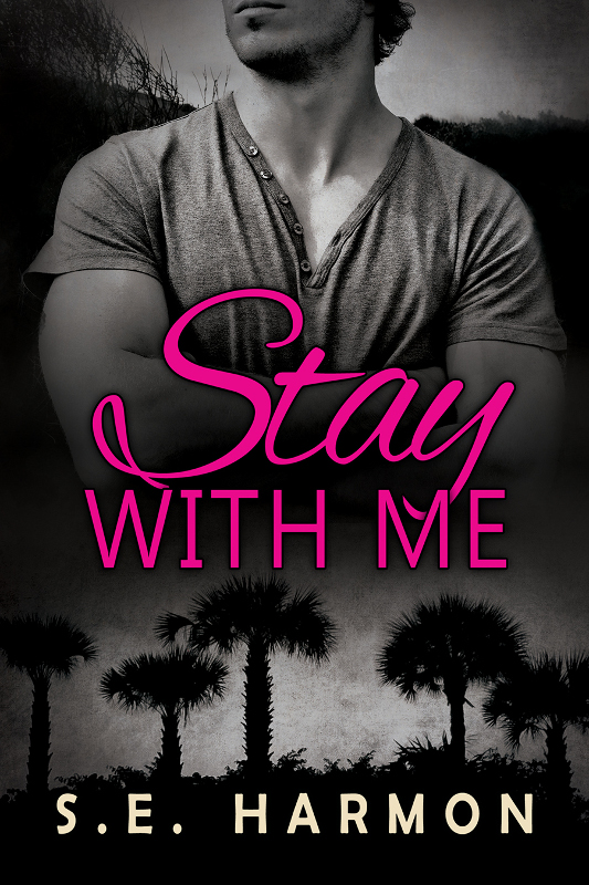 Stay With Me by S.E.Harmon