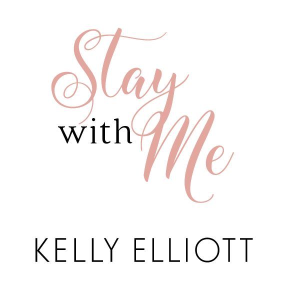 Stay With Me by Kelly Elliott