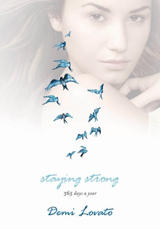 Staying Strong: 365 Days a Year (2013) by Demi Lovato