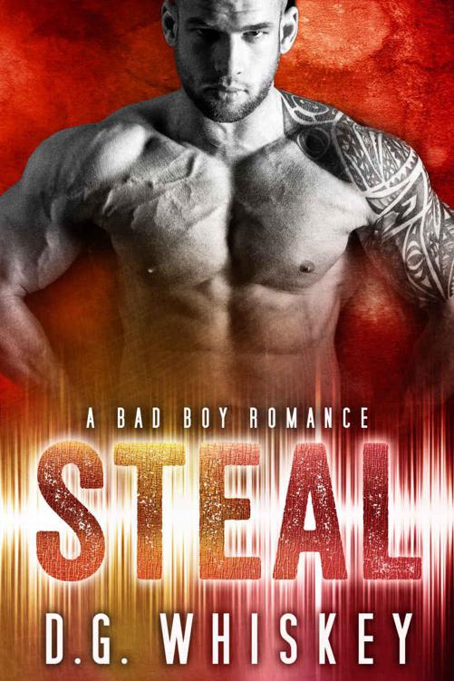 Steal: A Bad Boy Romance by Whiskey, D.G.