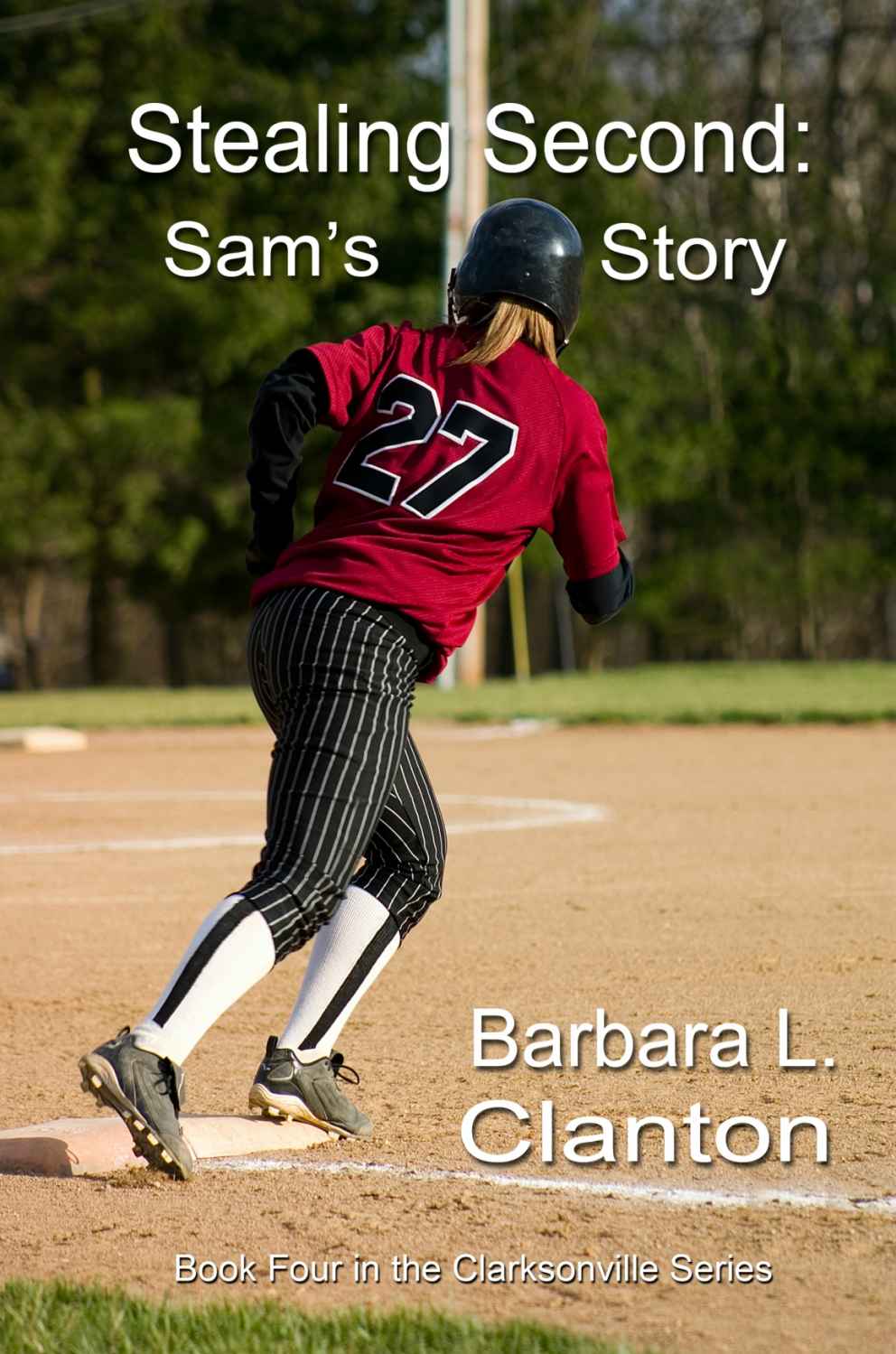 Stealing Second: Sam's Story: Book 4 in the Clarksonville Series by Clanton, Barbara L.