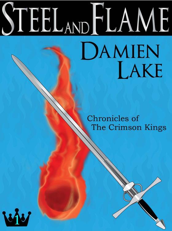 Steel And Flame (Book 1) by Damien Lake