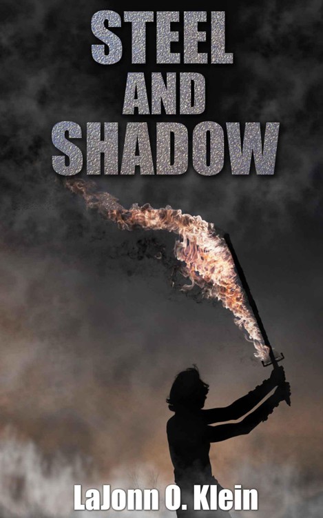 Steel and Shadow: An Epic Fantasy by Klein, LaJonn O.