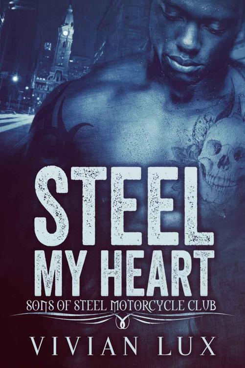 Steel My Heart (Motorcycle Club Romance) (Sons of Steel Motorcycle Club Book 1) by Lux, Vivian