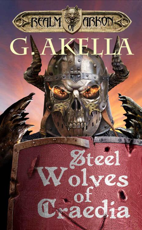 Steel Wolves of Craedia (Realm of Arkon, Book 3) by Akella,G.