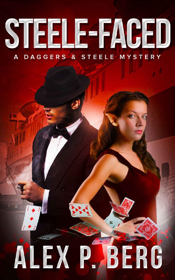 Steele-Faced (Daggers & Steele Book 6) by Alex P. Berg