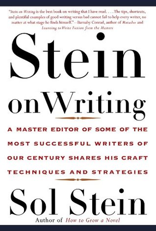 Stein On Writing: A Master Editor of Some of the Most Successful Writers of Our Century Shares His Craft Techniques and Strategies (2000)