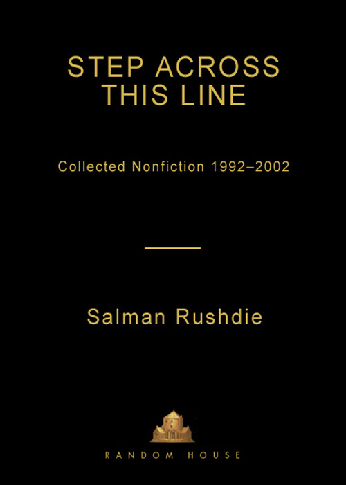 Step Across This Line (2002) by Salman Rushdie