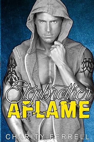 Stepbrother Aflame by Charity Ferrell