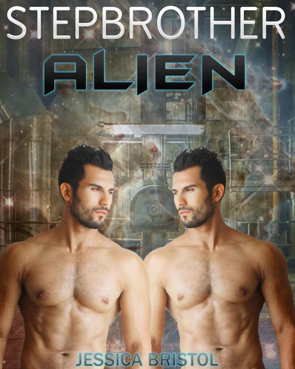 Stepbrother Alien: A Sci-fi Alien Romance & Alien Erotica Invasion Part 1 (Alien Romance Invasion) by Jessica Bristol