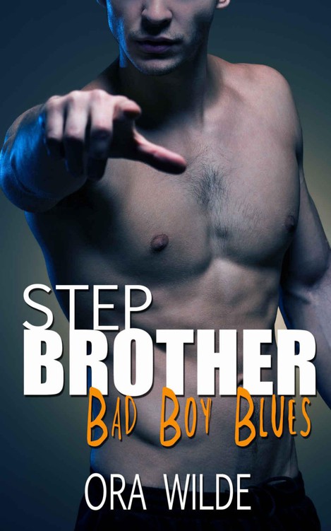 STEPBROTHER: Bad Boy Blues (Taboo Romance) by Wilde, Ora