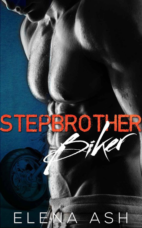 Stepbrother Biker (MC BDSM Dark Erotic Romance) by Ash, Elena