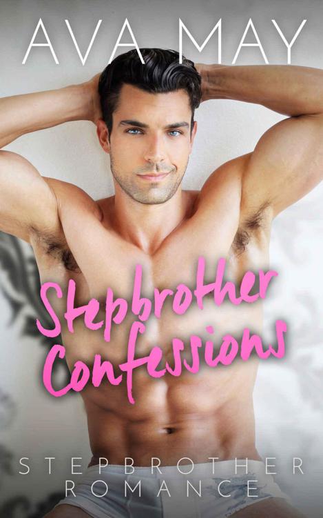 Stepbrother Confessions (BBW Contemporary Stepbrother Romance) by Ava May