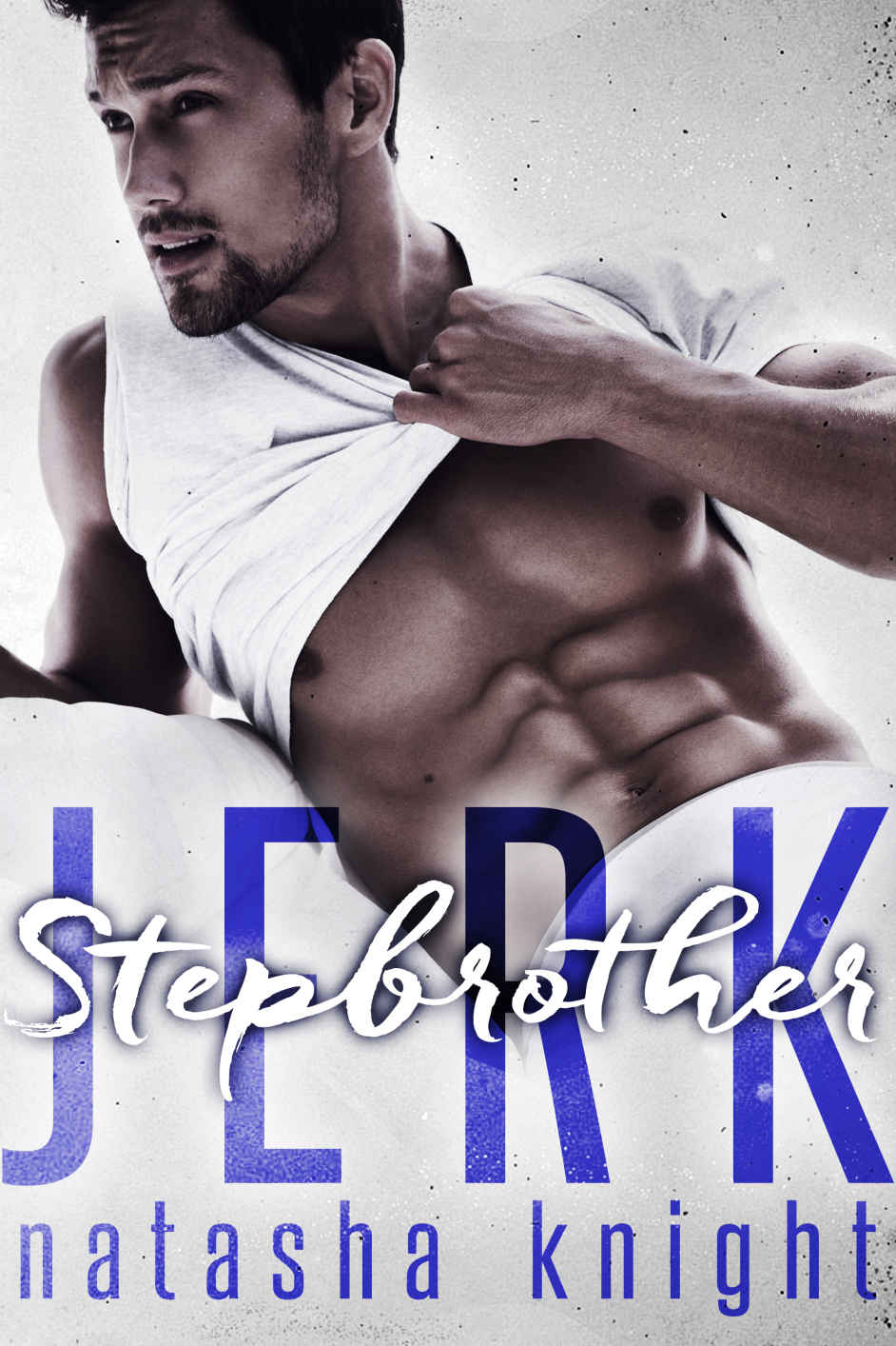 Stepbrother Jerk by Natasha Knight