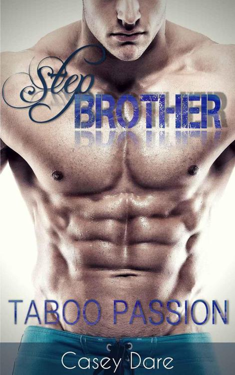 Stepbrother: Taboo Passion by Dare, Casey