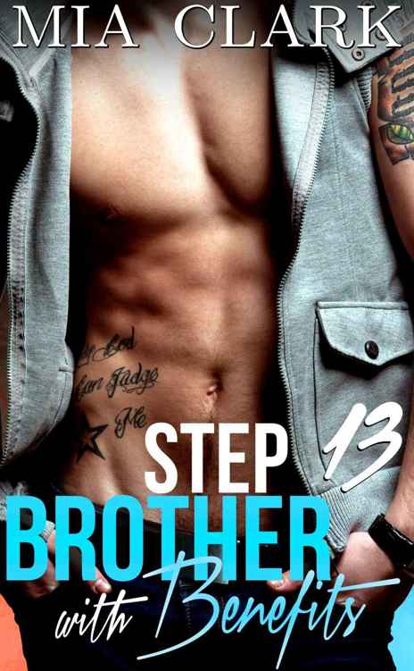 Stepbrother With Benefits 13 (Third Season) by Mia Clark