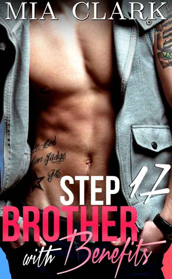 Stepbrother With Benefits 17 (Third Season) by Mia Clark