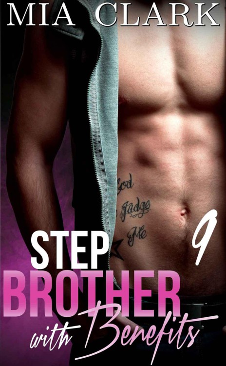 Stepbrother With Benefits #9 (Second Season) by Mia Clark