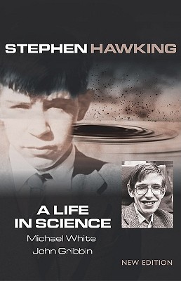 Stephen Hawking: A Life in Science (2002) by Michael White