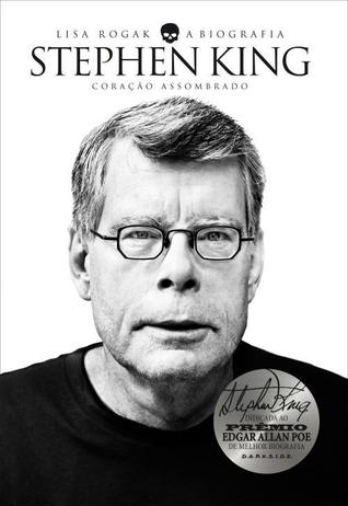 Stephen King, a Biografia: Coração Assombrado (2013) by Lisa Rogak