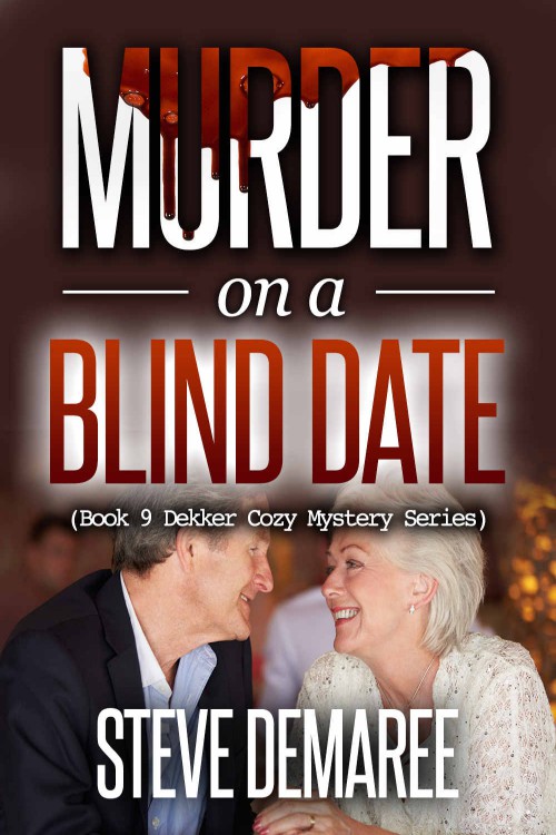 Steve Demaree - Dekker 09 - Murder on a Blind Date by Steve Demaree