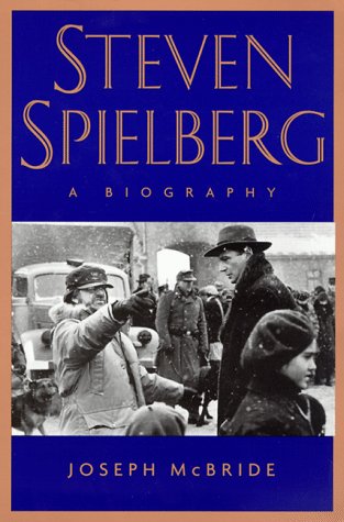 Steven Spielberg: A Biography (1999) by Joseph McBride