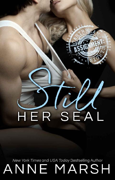 Still Her SEAL (ASSIGNMENT: Caribbean Nights Book 10) by Anne Marsh