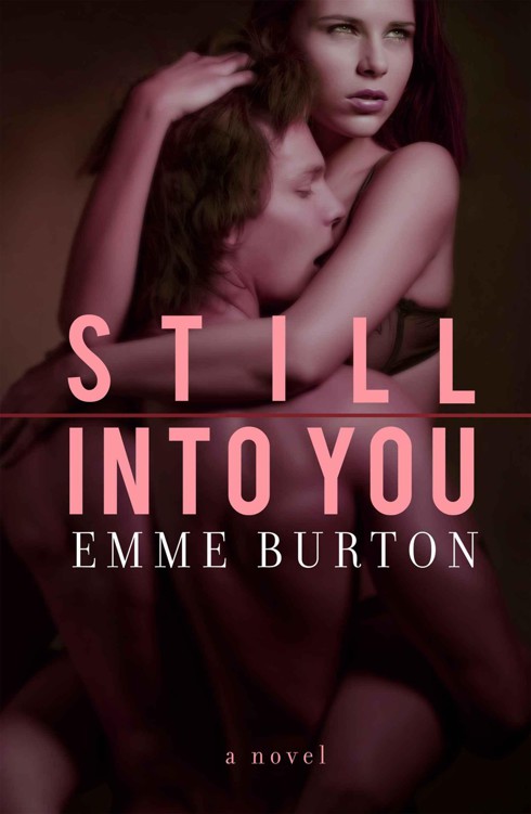 Still Into You: A Novel (Better Than Series Book 3)