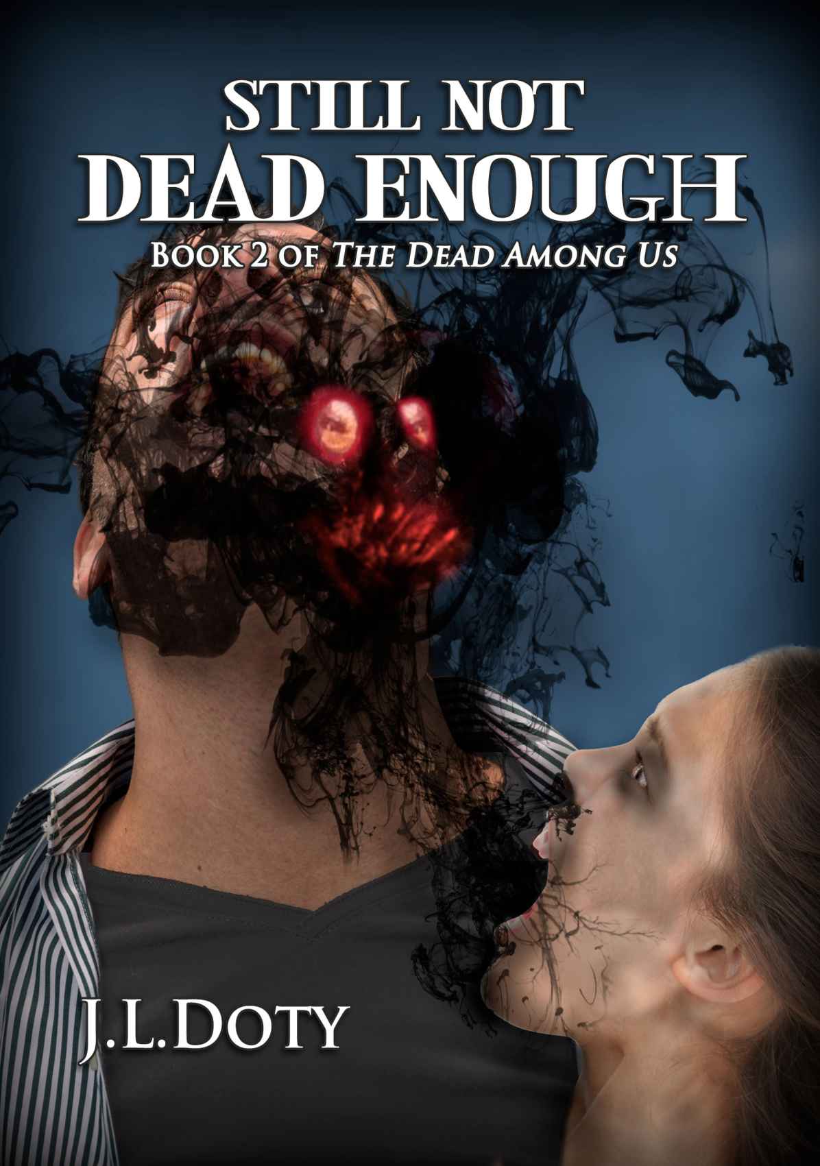 Still Not Dead Enough , Book 2 of The Dead Among Us by Doty, J. L.