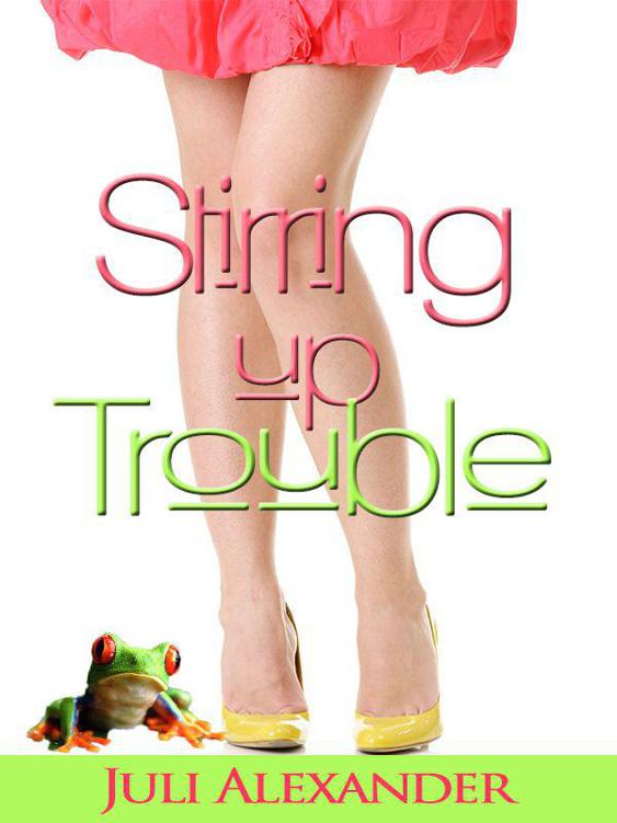 Stirring Up Trouble by Juli Alexander