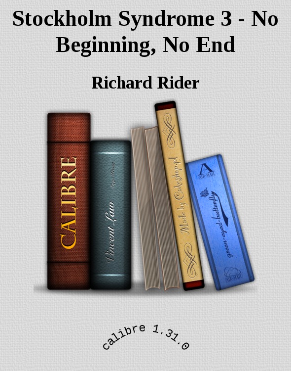 Stockholm Syndrome 3 - No Beginning, No End by Richard Rider