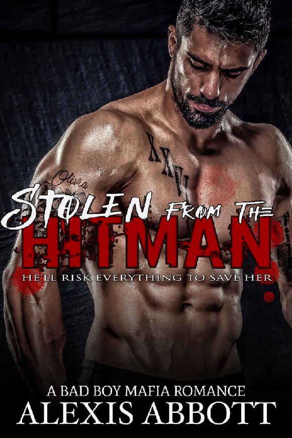 Stolen from the Hitman: A Bad Boy Mafia Romance by Alexis Abbott