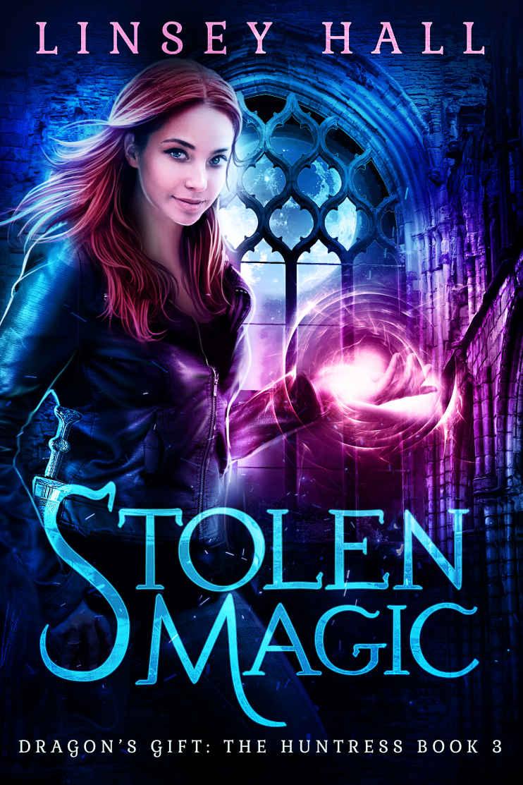 Stolen Magic (Dragon's Gift: The Huntress Book 3) by Linsey Hall