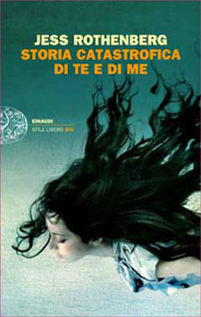 Storia catastrofica di te e di me (2012) by Jess Rothenberg