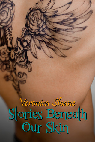 Stories Beneath Our Skin (2014) by Veronica Sloane