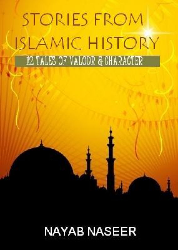 Stories from Islamic History by Nayab Naseer