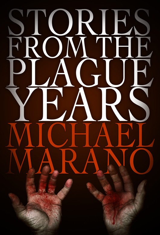 Stories From the Plague Years by Michael Marano