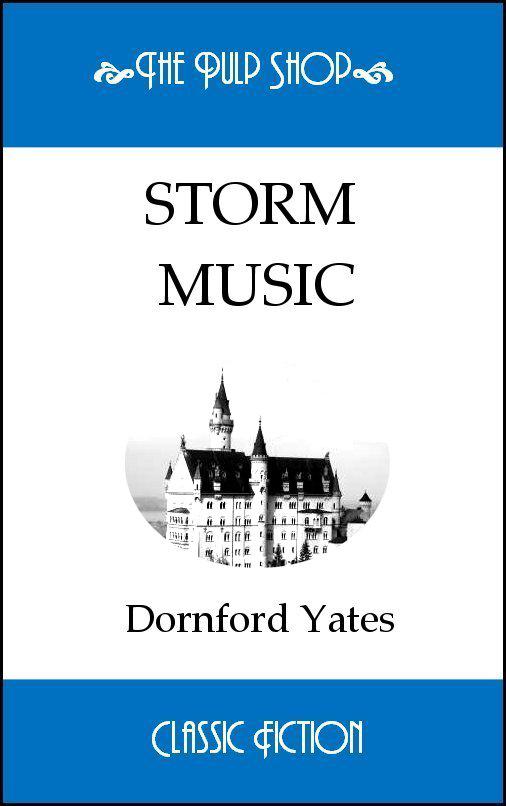 Storm Music (1934) (2014) by Dornford Yates