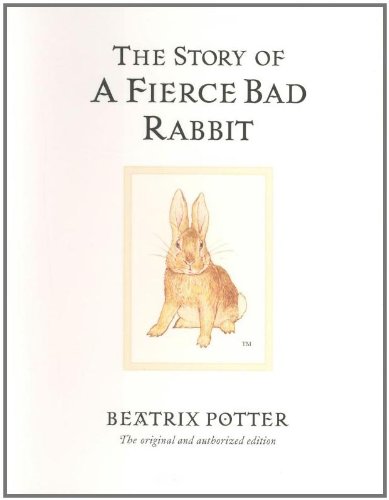 Story of a Fierce Bad Rabbit by Beatrix Potter