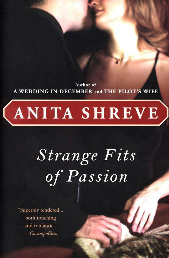 Strange Fits of Passion by Shreve, Anita