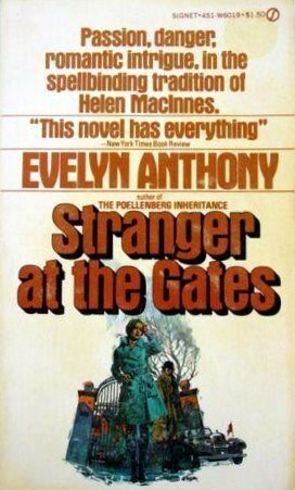 Stranger at the Gates (1974) by Evelyn Anthony