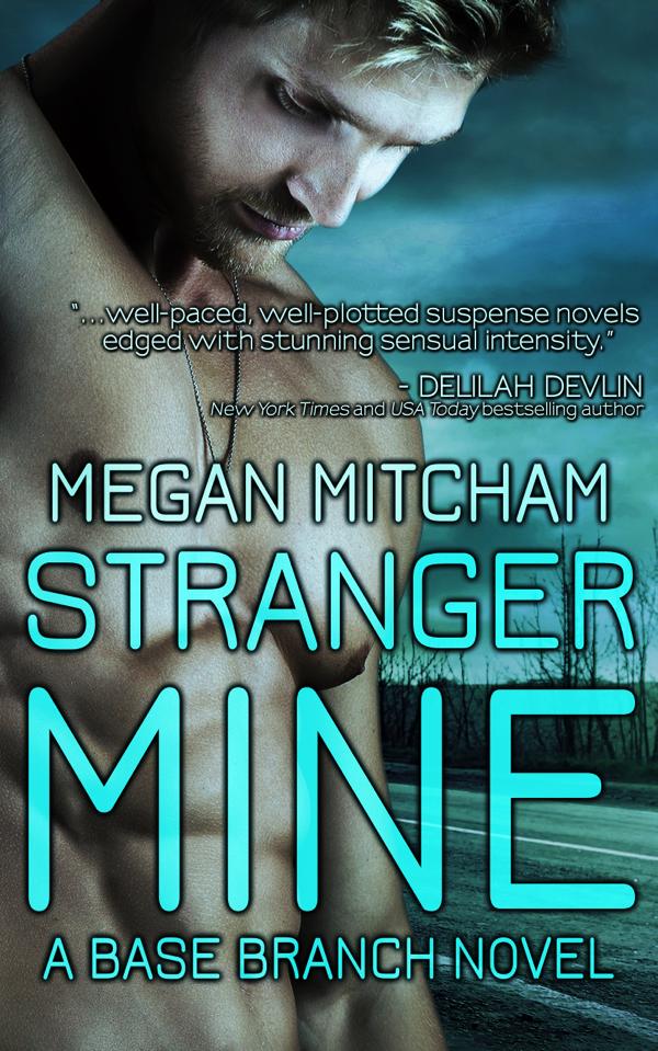 Stranger Mine: a Base Branch novel by Megan Mitcham