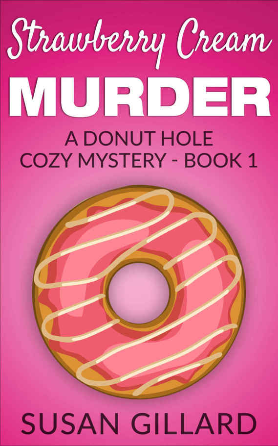 Strawberry Cream Murder: A Donut Hole Cozy Mystery - Book 1