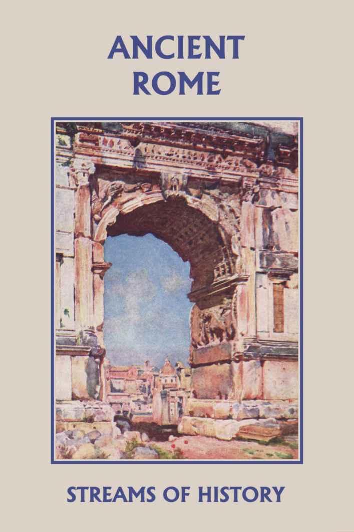 Streams of History: Ancient Rome (Yesterday's Classics) by Kemp, Ellwood W.