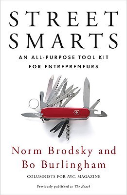 Street Smarts: An All-Purpose Tool Kit for Entrepreneurs (2010) by Norm Brodsky