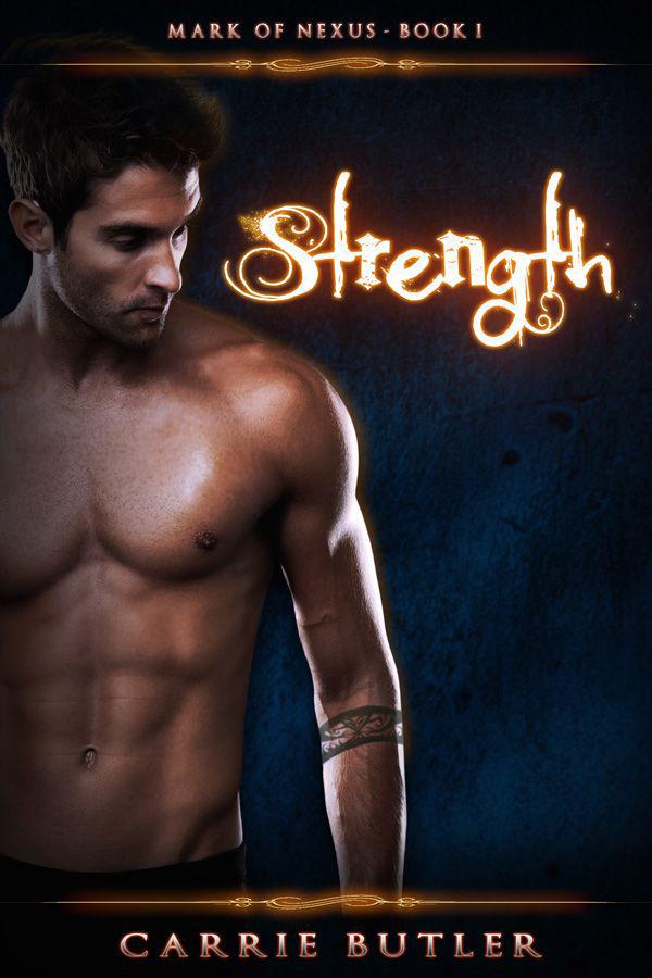 Strength (Mark of Nexus #1) by Carrie Butler