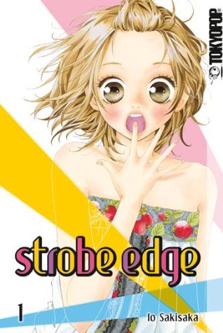 Strobe Edge, Band 1 (2013) by Io Sakisaka