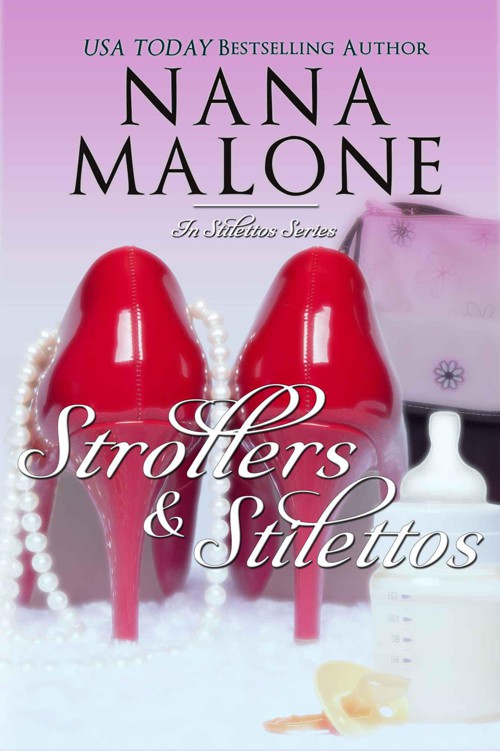 Strollers & Stilettos: A Sexy Contemporary Romance (In Stilettos Book 4) by Malone, Nana